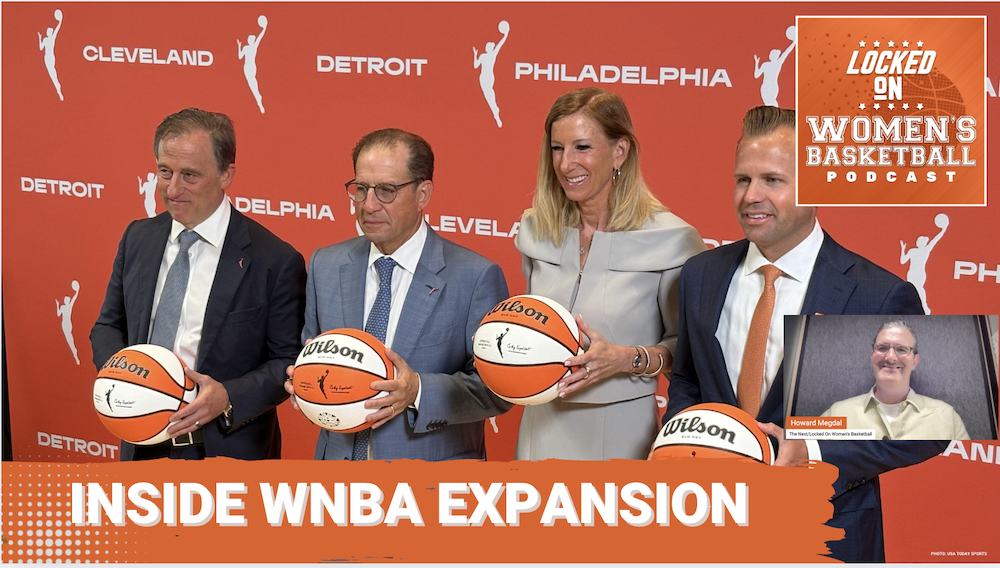 Podcast promotion graphic with a photo of WNBA executives. There is a text overlay that reads "Inside WNBA expansion." There is also a Locked On Women's Basketball logo and smaller photo of host Howard Megdal.